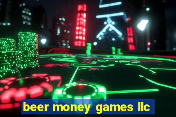 beer money games llc